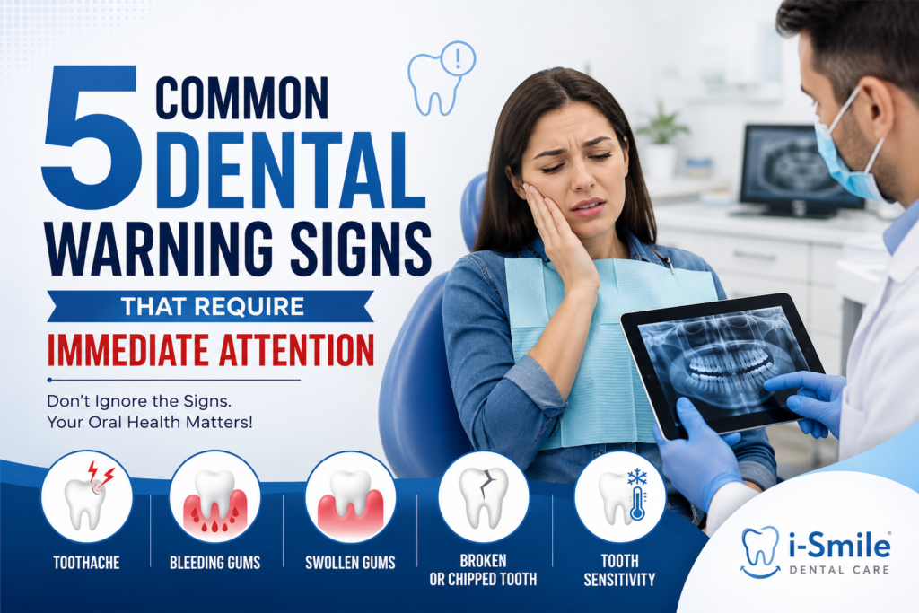5 Common Dental Warning Signs That Require Immediate Attention
